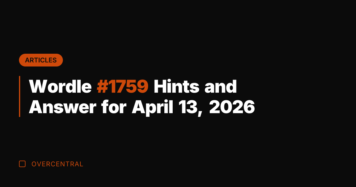 Wordle #1759 Hints and Answer for April 13, 2026