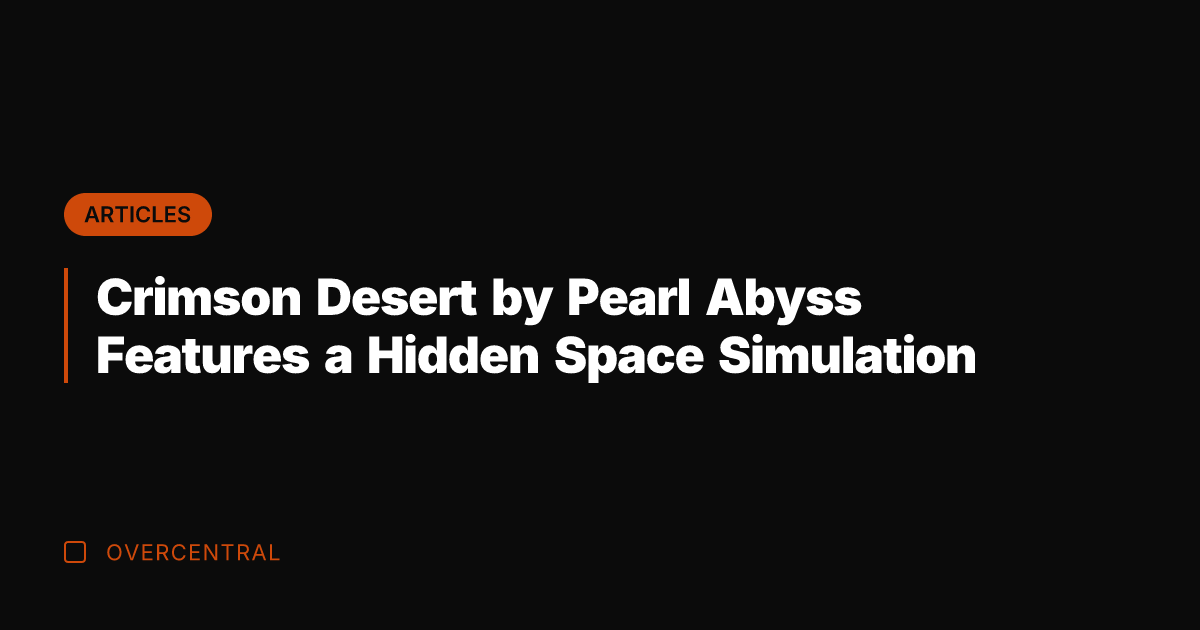 Crimson Desert by Pearl Abyss Features a Hidden Space Simulation