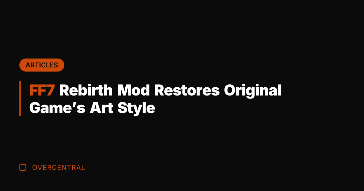 FF7 Rebirth Mod Restores Original Game’s Art Style