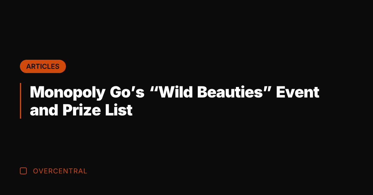 Monopoly Go's "Wild Beauties" Event and Prize List