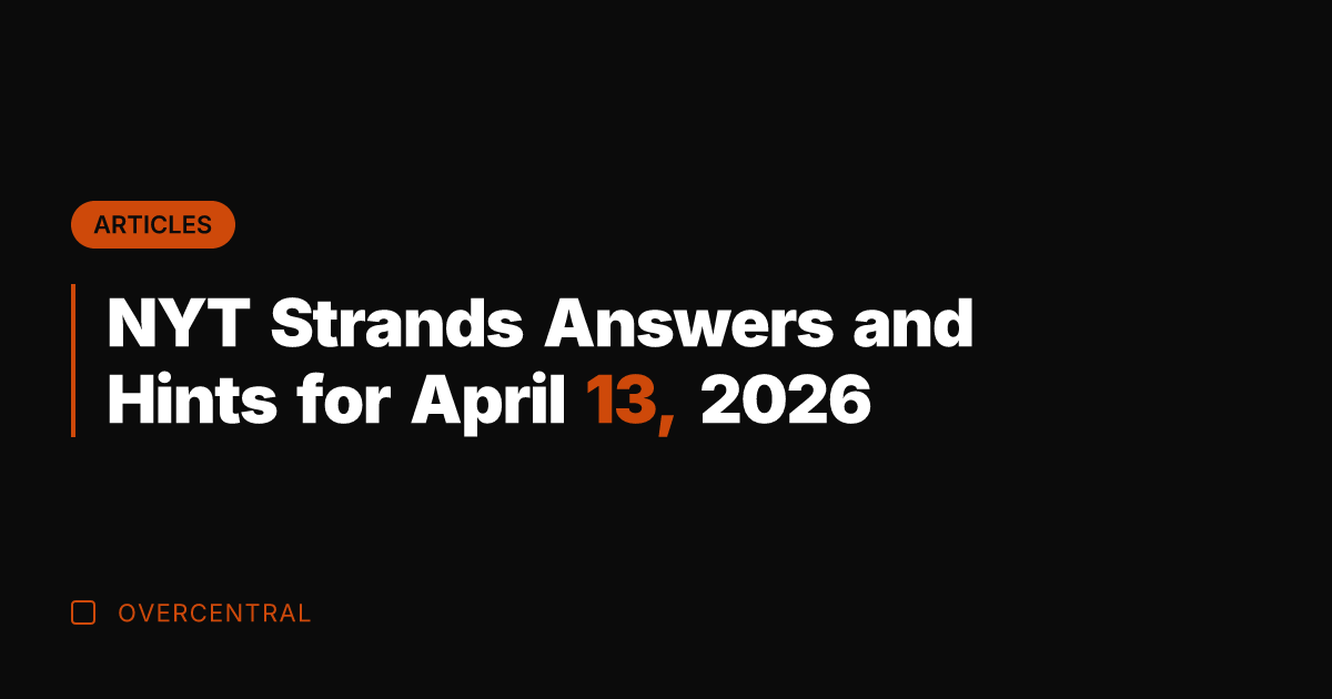 NYT Strands Answers and Hints for April 13, 2026