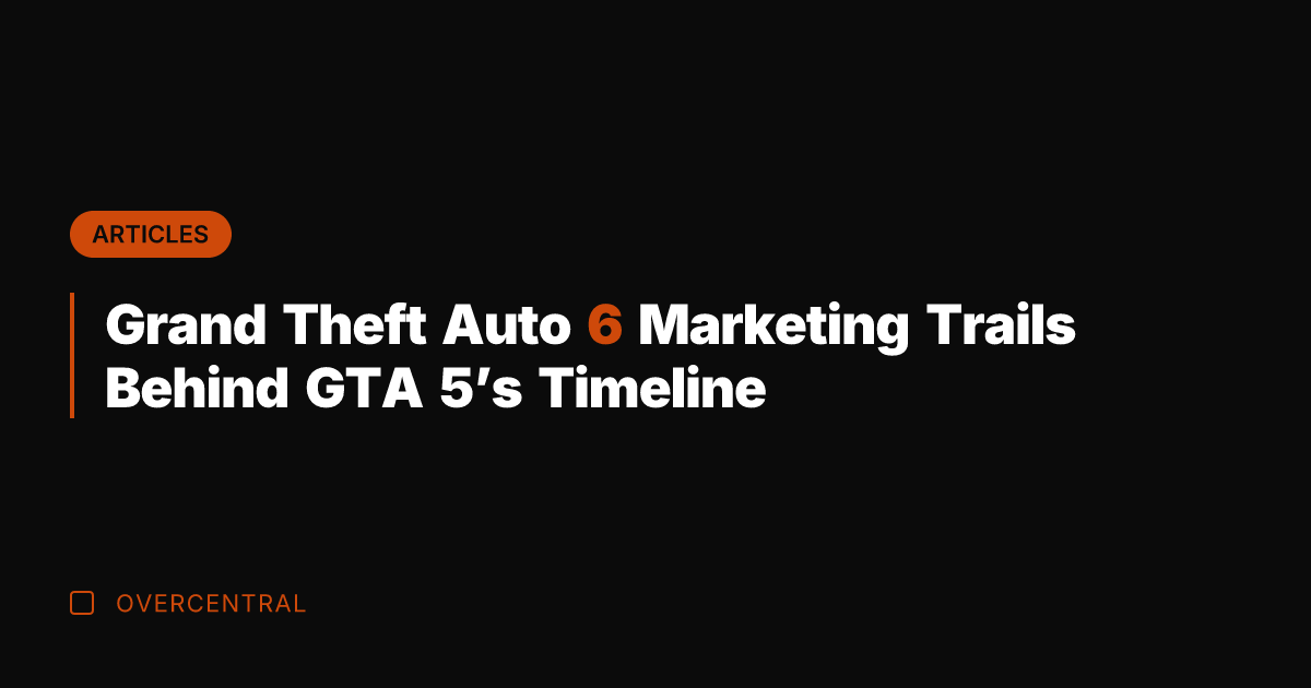 Grand Theft Auto 6 Marketing Trails Behind GTA 5's Timeline