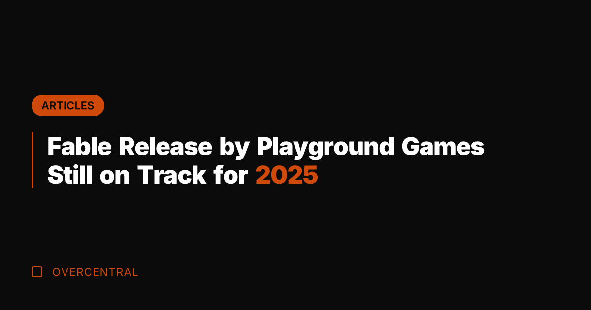 Fable Release by Playground Games Still on Track for 2025