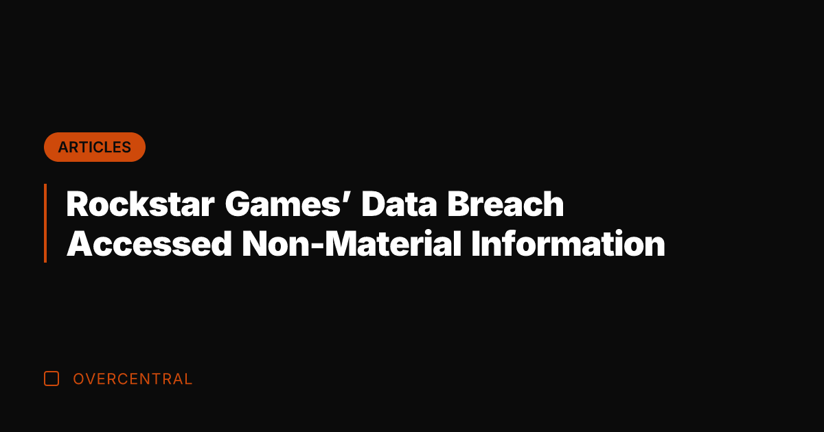 Rockstar Games' Data Breach Accessed Non-Material Information