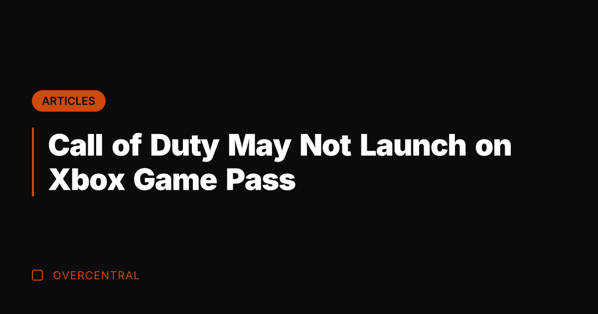 Call of Duty May Not Launch on Xbox Game Pass