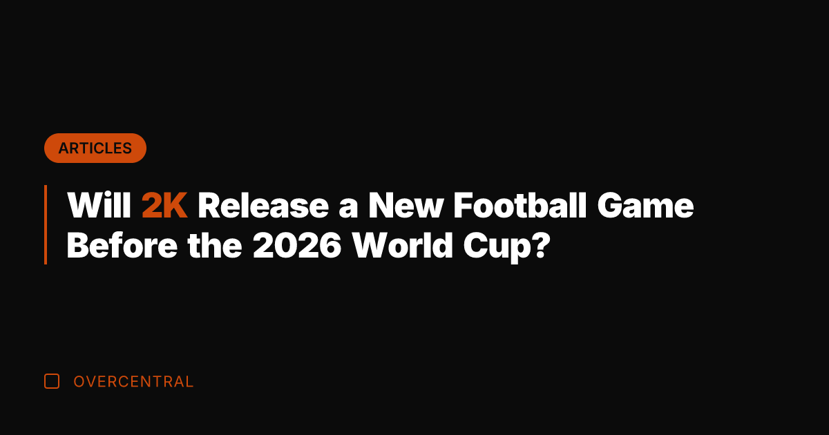 Will 2K Release a New Football Game Before the 2026 World Cup?