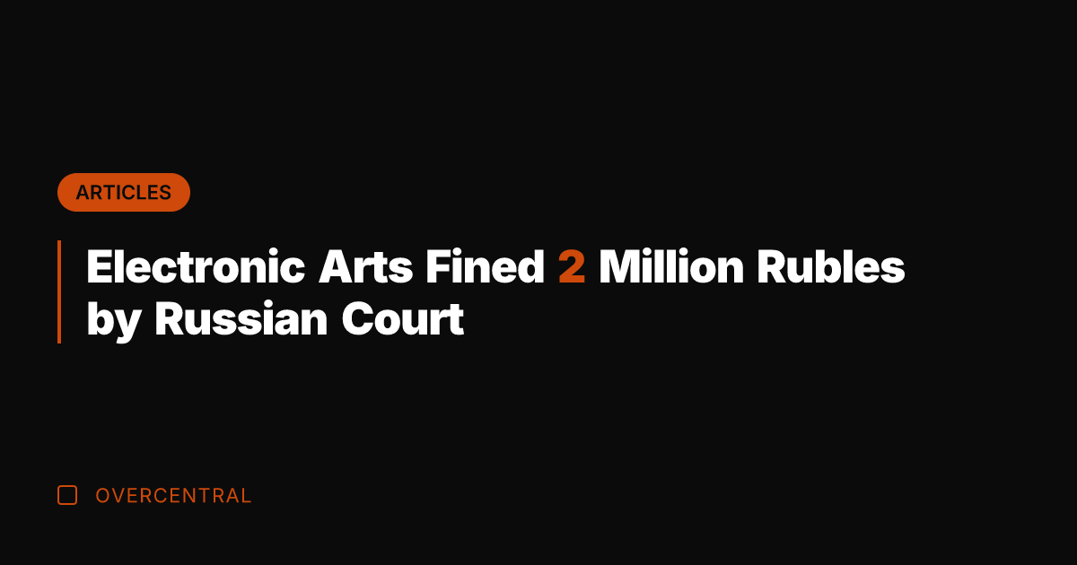 Electronic Arts Fined 2 Million Rubles by Russian Court