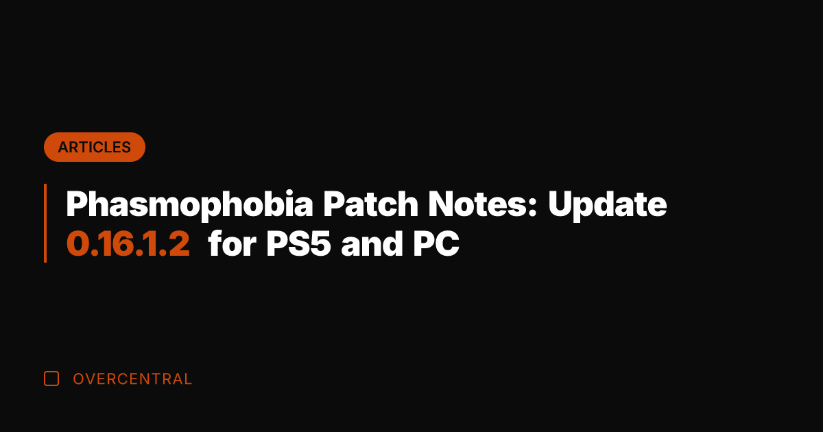 Phasmophobia Patch Notes: Update 0.16.1.2 for PS5 and PC