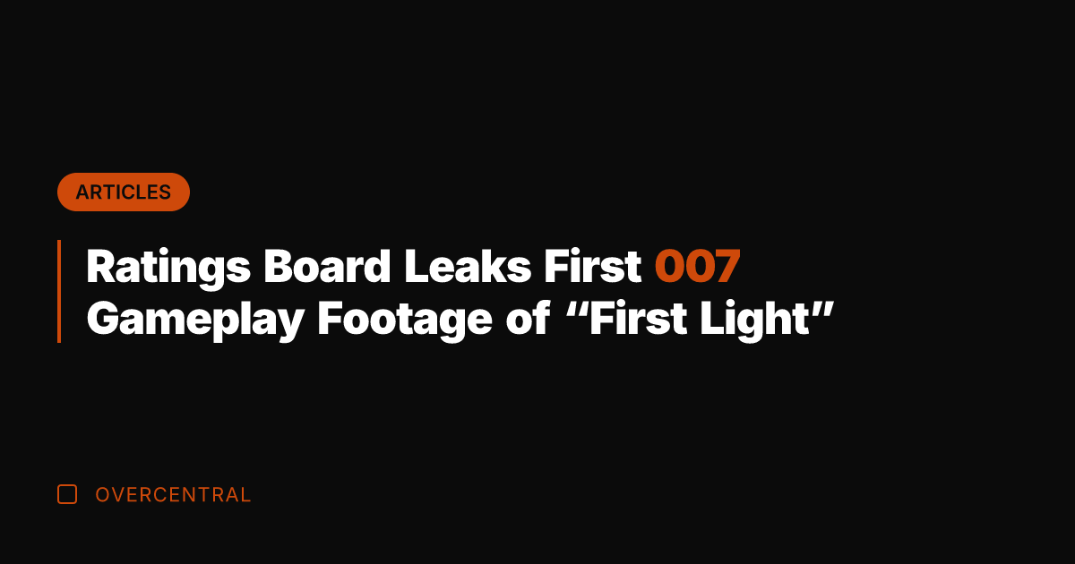Ratings Board Leaks First 007 Gameplay Footage of "First Light"