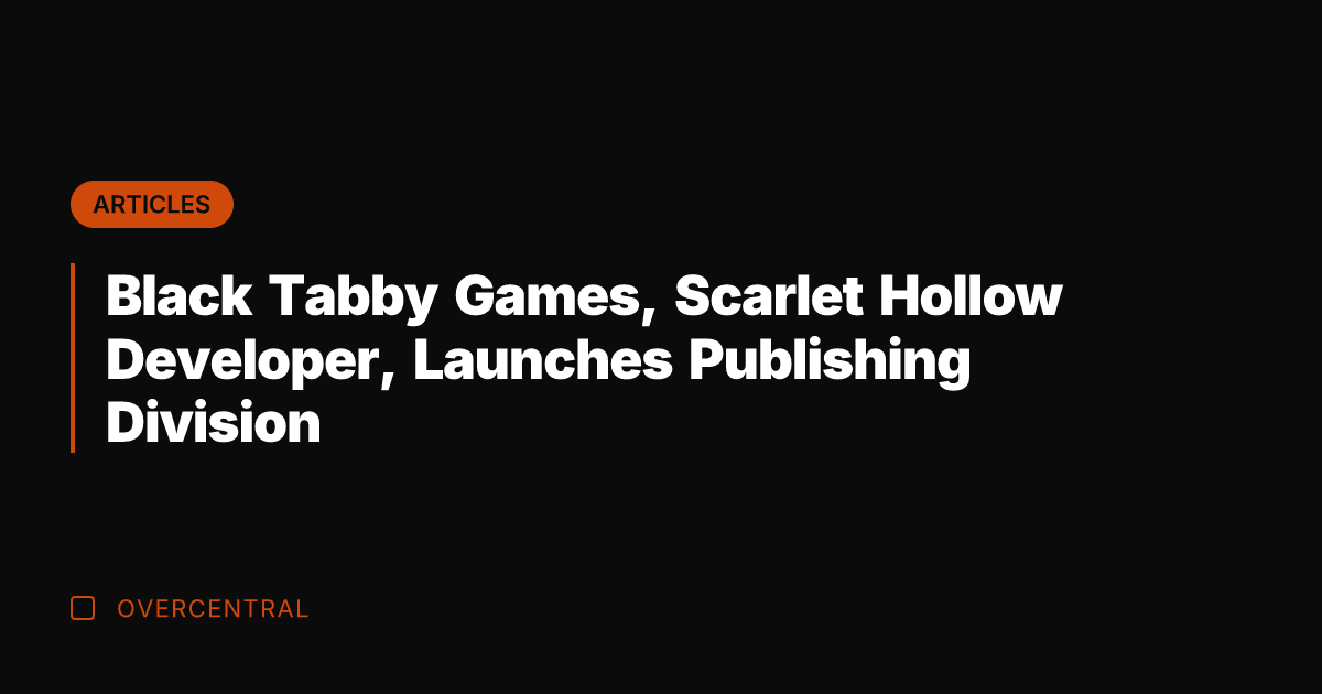 Black Tabby Games, Scarlet Hollow Developer, Launches Publishing Division