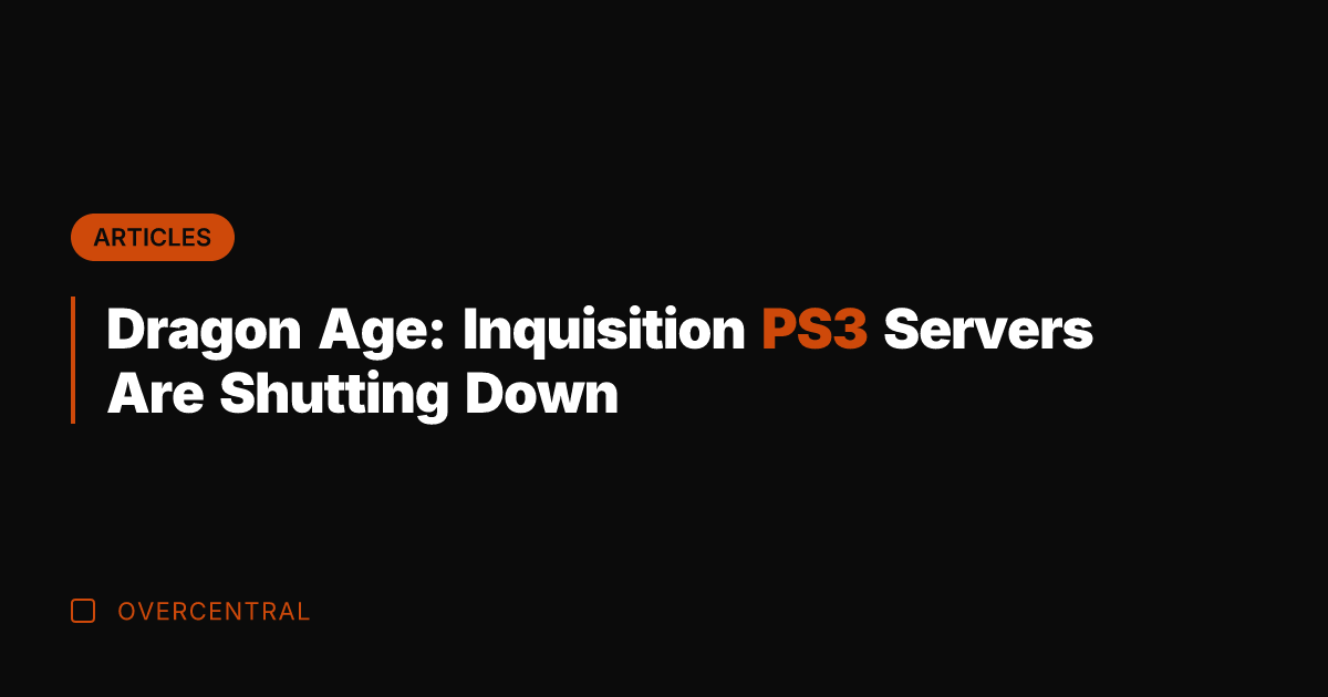 Dragon Age: Inquisition PS3 Servers Are Shutting Down