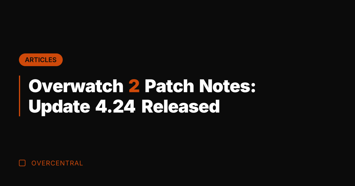 Overwatch 2 Patch Notes: Update 4.24 Released