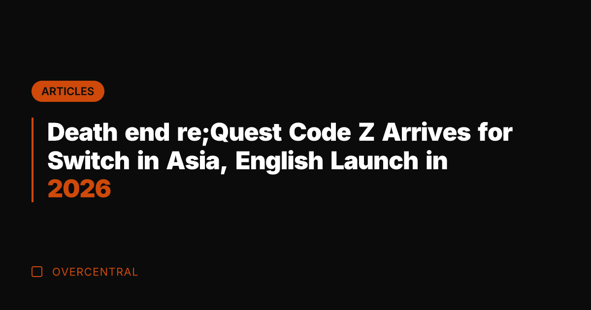 Death end re;Quest Code Z Arrives for Switch in Asia, English Launch