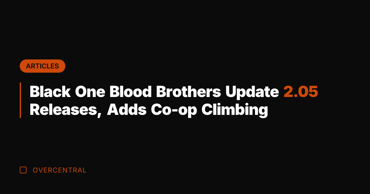 Black One Blood Brothers Update 2.05 Releases, Adds Co-op Climbing