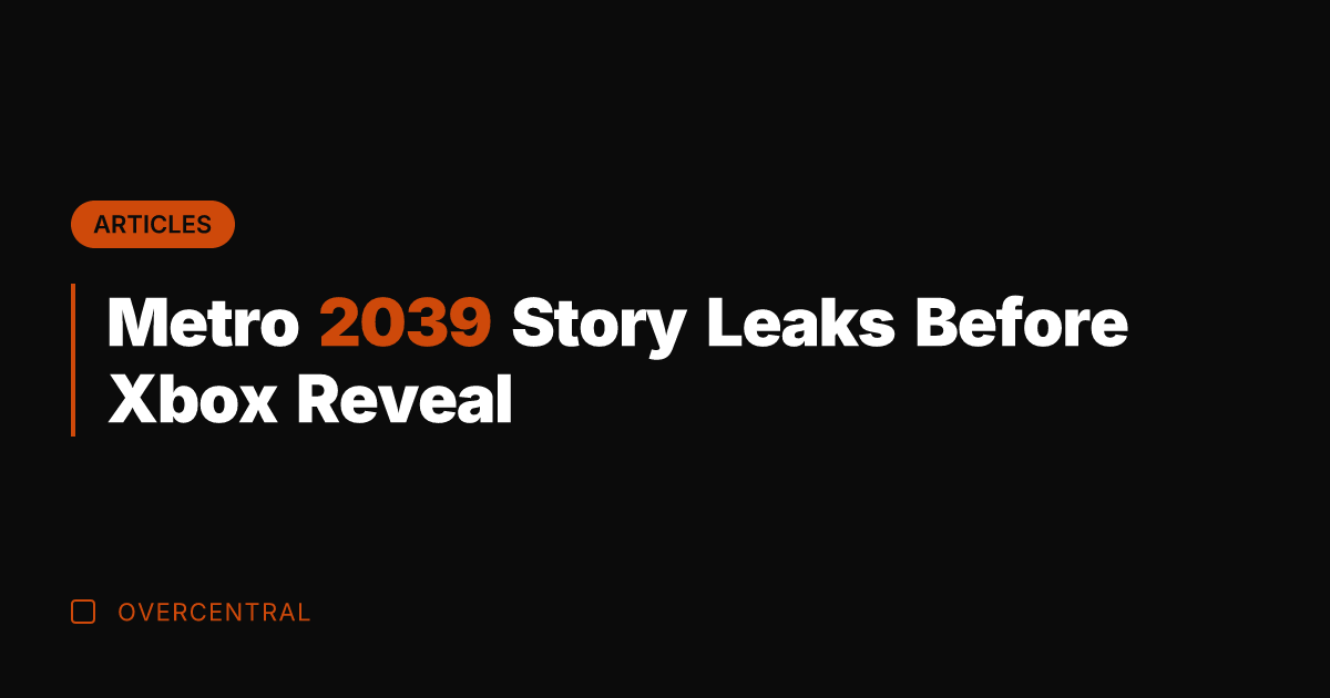 Metro 2039 Story Leaks Before Xbox Reveal