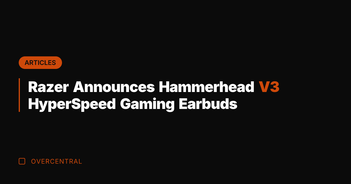 Razer Announces Hammerhead V3 HyperSpeed Gaming Earbuds