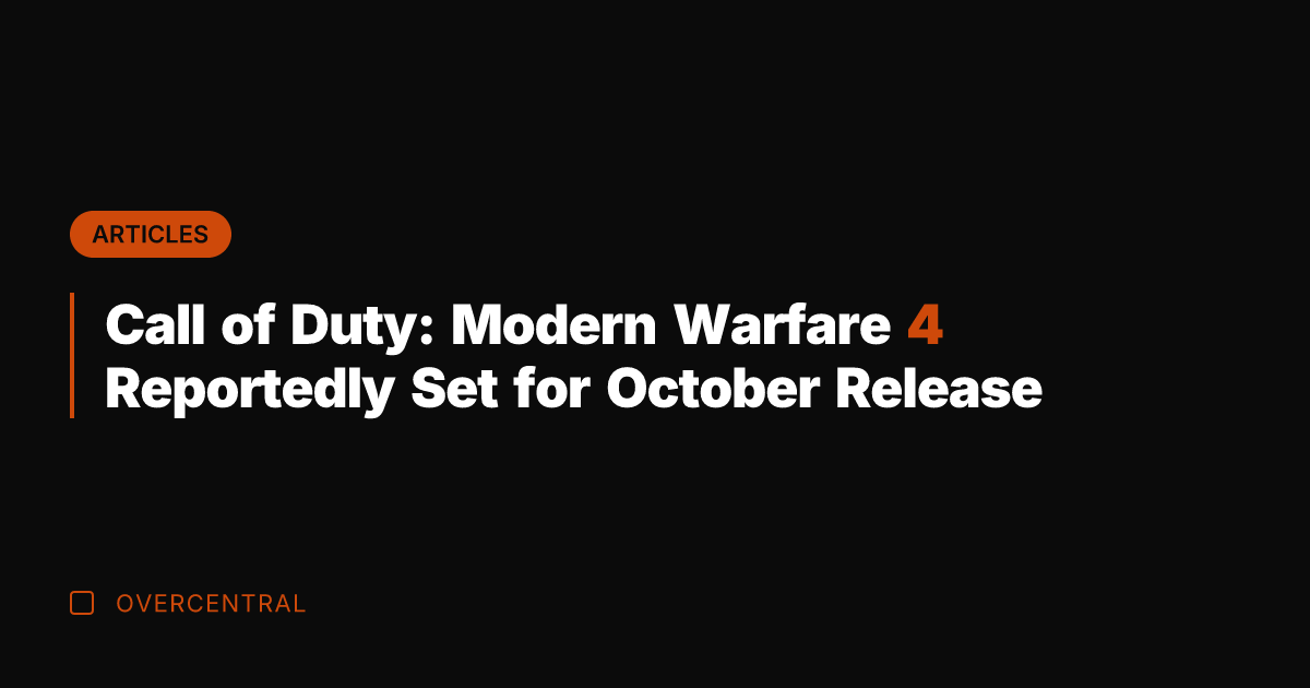 Call of Duty: Modern Warfare 4 Reportedly Set for October Release