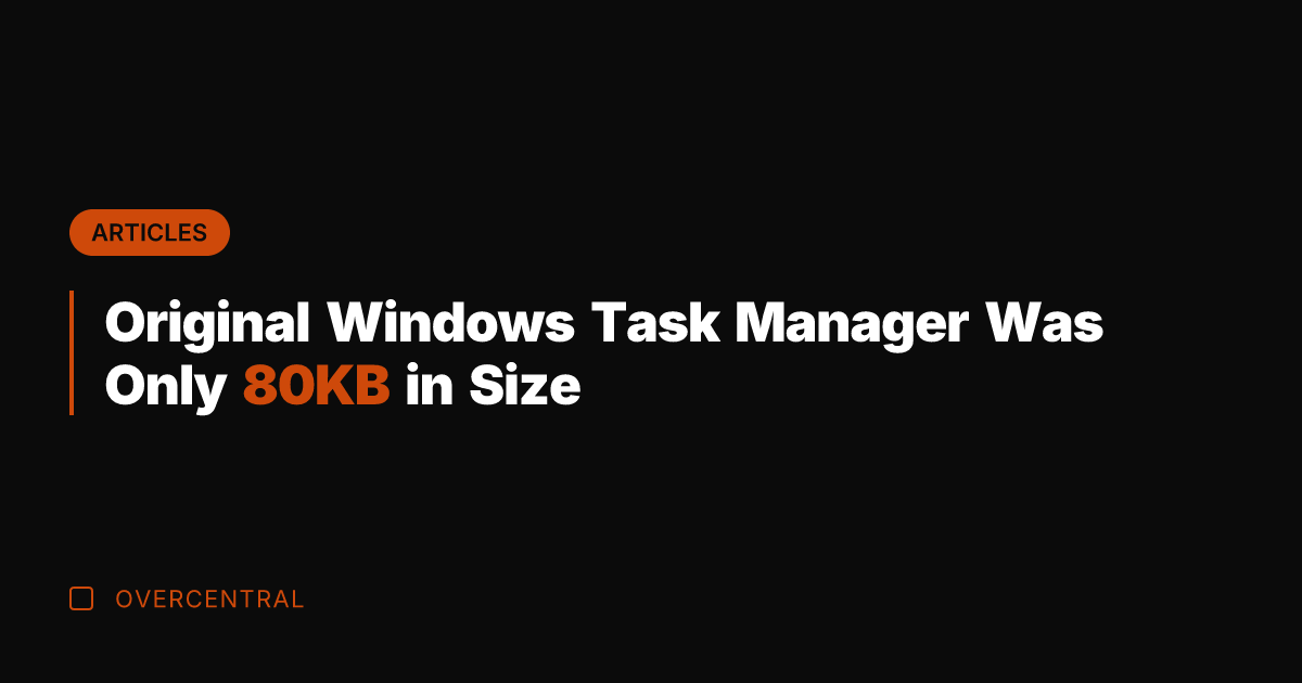 Original Windows Task Manager Was Only 80KB in Size