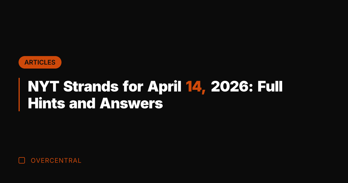 NYT Strands for April 14, 2026: Full Hints and Answers