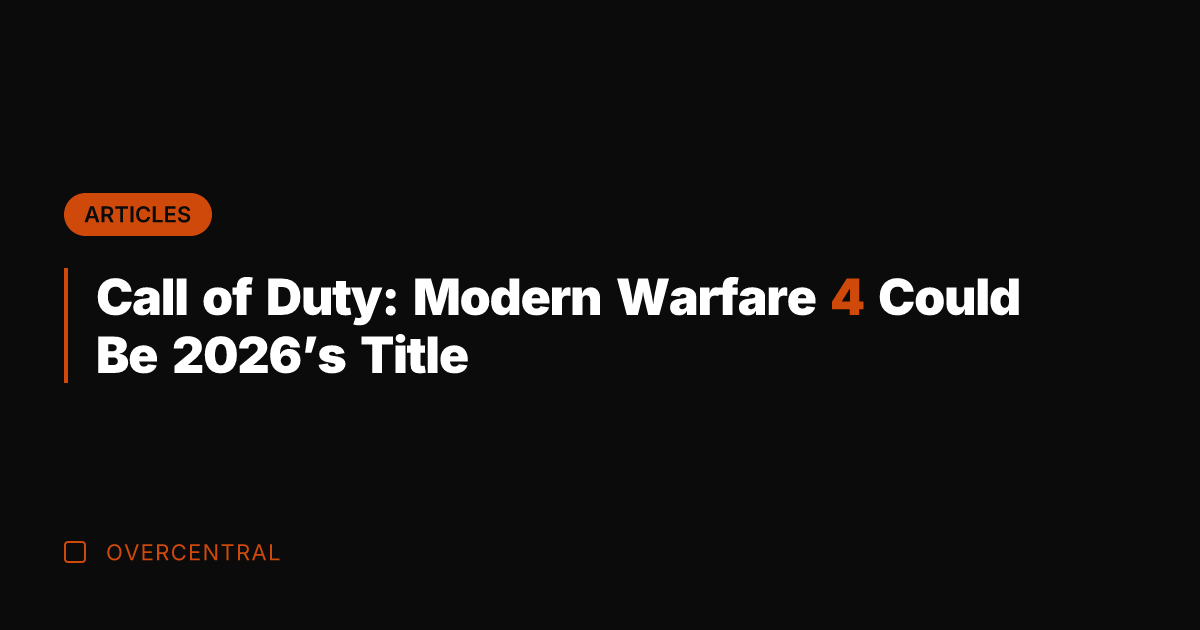 Call of Duty: Modern Warfare 4 Could Be 2026's Title