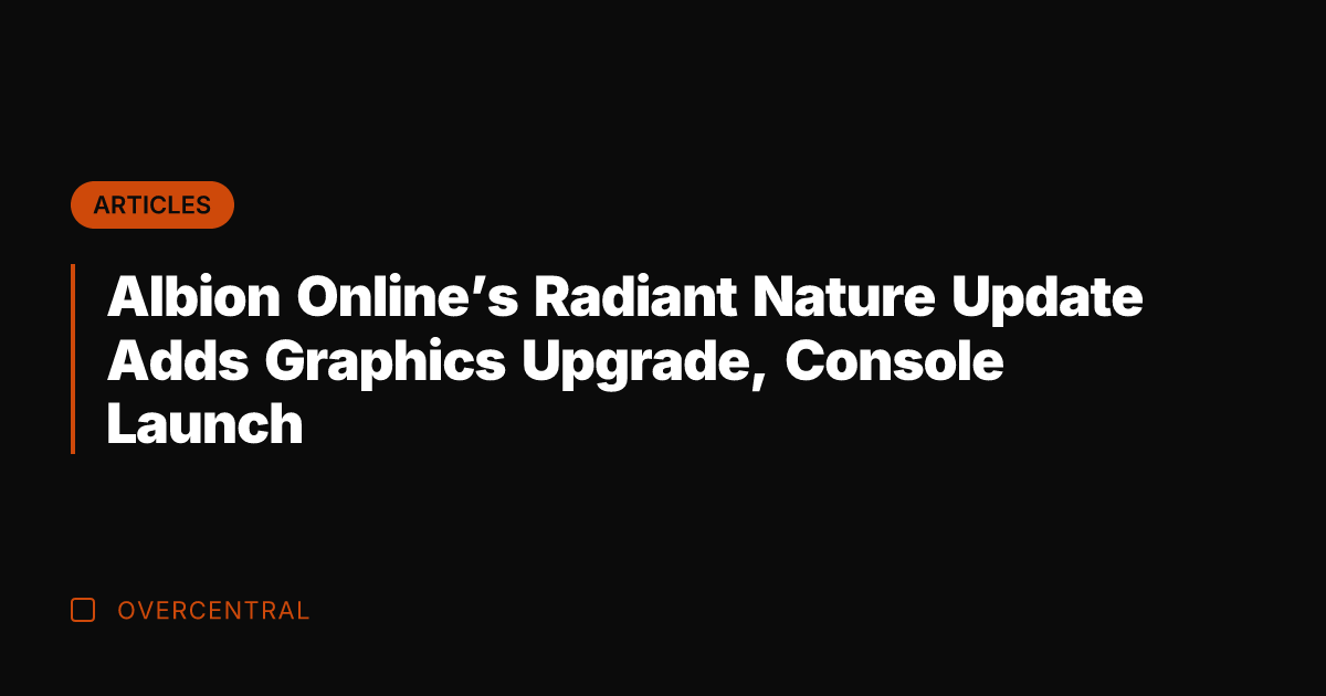 Albion Online's Radiant Nature Update Adds Graphics Upgrade, Console Launch