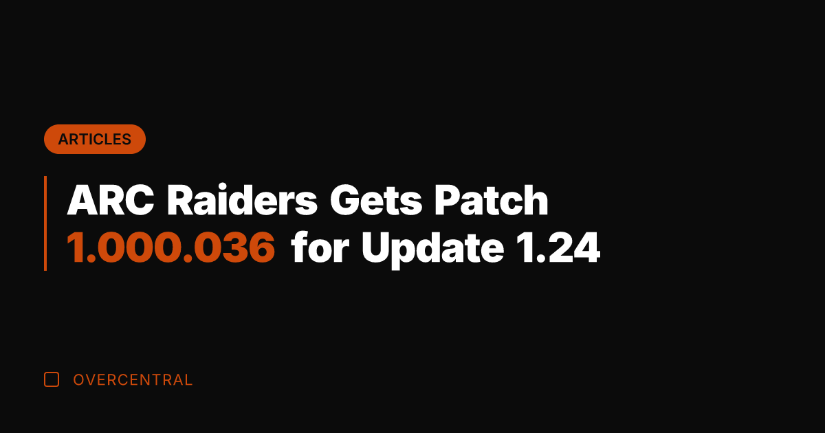 ARC Raiders Gets Patch 1.000.036 for Update 1.24