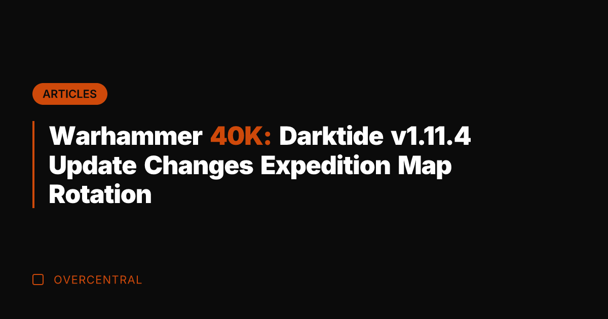 Warhammer 40K: Darktide v1.11.4 Update Changes Expedition Map Rotation