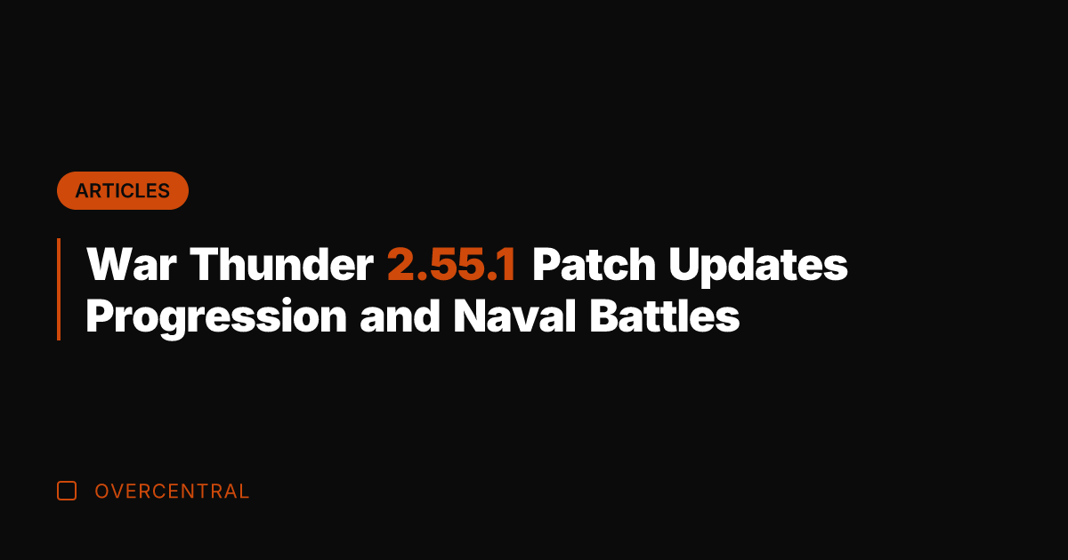 War Thunder 2.55.1 Patch Updates Progression and Naval Battles