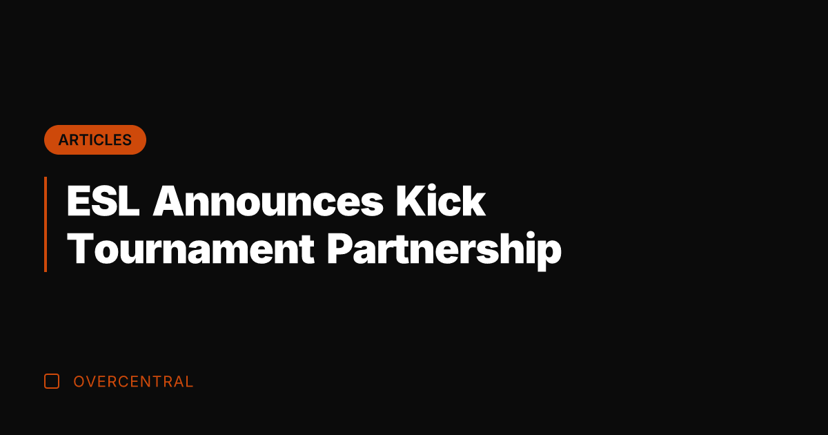 ESL Announces Kick Tournament Partnership