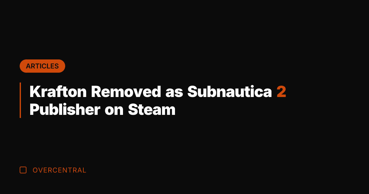 Krafton Removed as Subnautica 2 Publisher on Steam