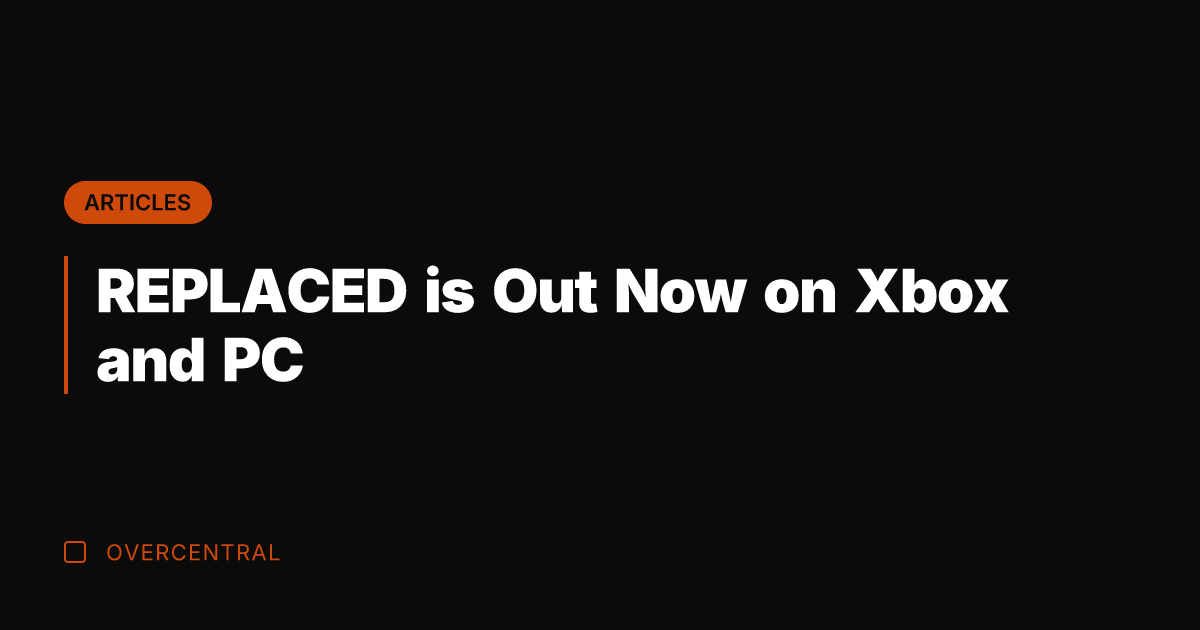 REPLACED is Out Now on Xbox and PC