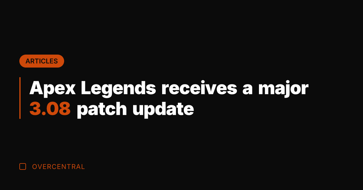 Apex Legends receives a major 3.08 patch update