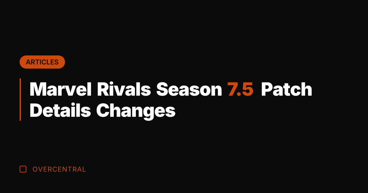 Marvel Rivals Season 7.5 Patch Details Changes