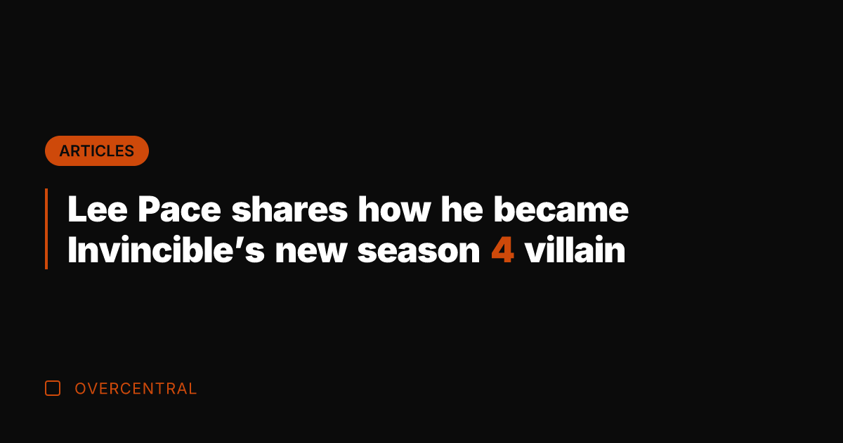 Lee Pace shares how he became Invincible's new season 4 villain