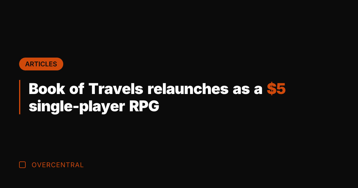 Book of Travels relaunches as a  single-player RPG