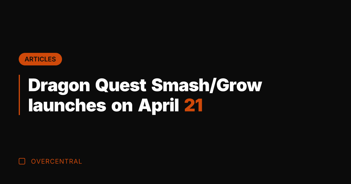 Dragon Quest Smash/Grow launches on April 21