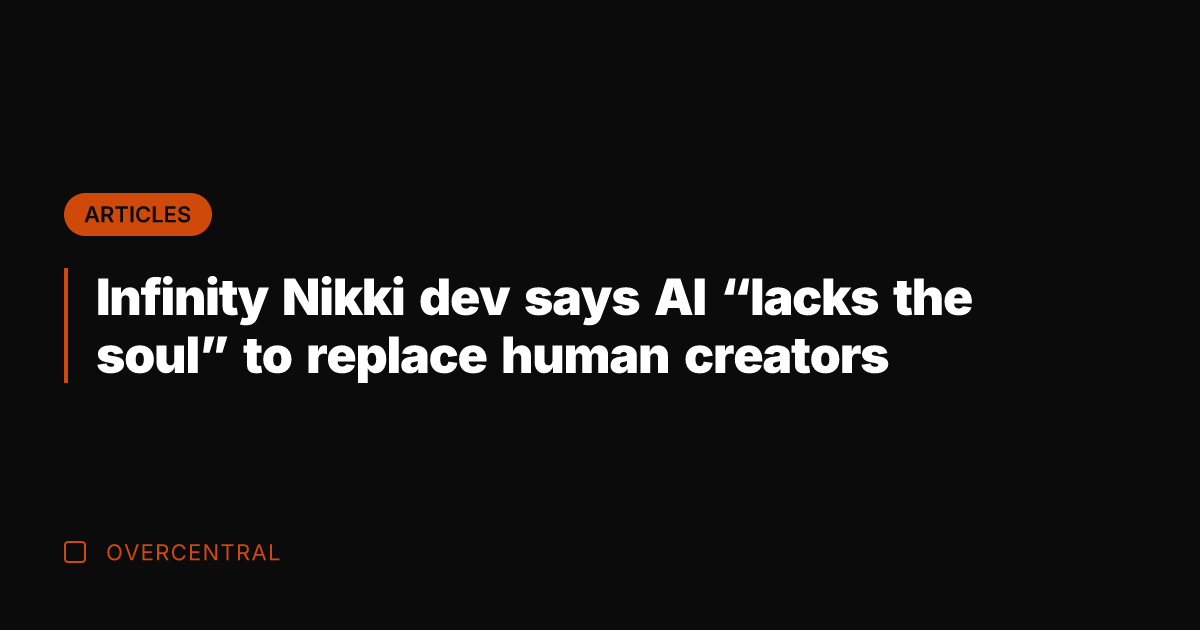 Infinity Nikki dev says AI "lacks the soul" to replace human creators