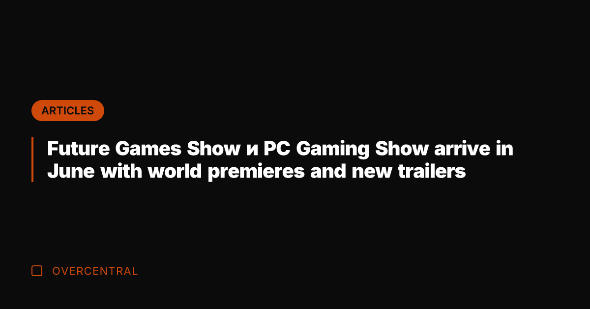 Future Games Show и PC Gaming Show arrive in June with world