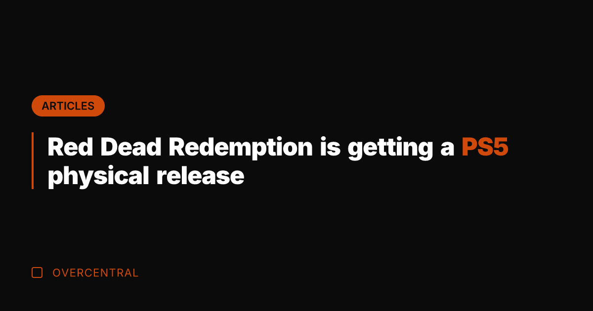 Red Dead Redemption is getting a PS5 physical release