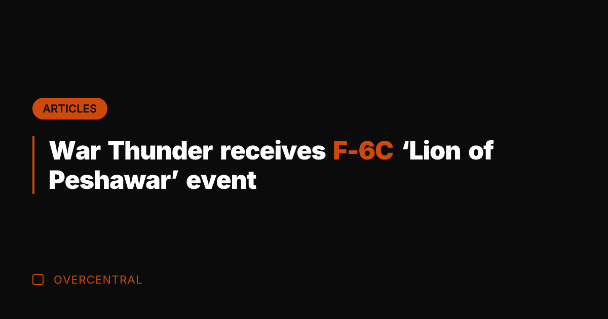 War Thunder receives F-6C 'Lion of Peshawar' event