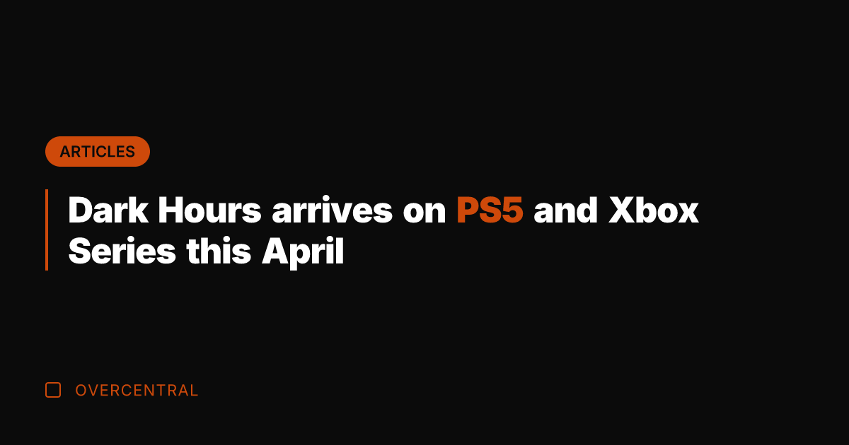 Dark Hours arrives on PS5 and Xbox Series this April