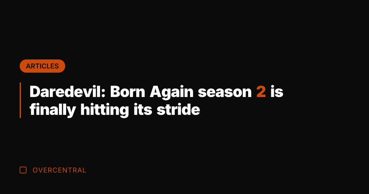Daredevil: Born Again season 2 is finally hitting its stride