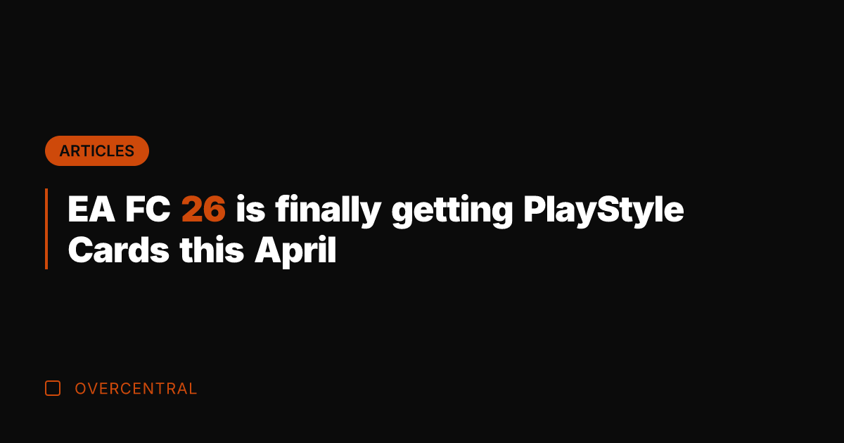 EA FC 26 is finally getting PlayStyle Cards this April