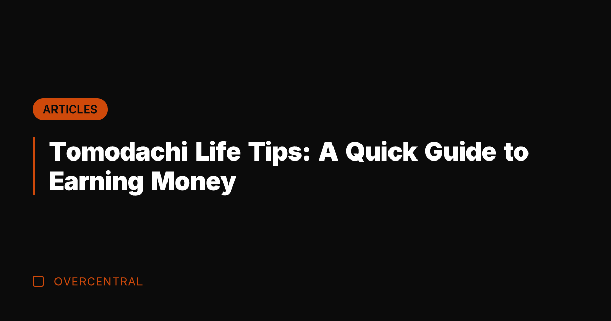 Tomodachi Life Tips: A Quick Guide to Earning Money