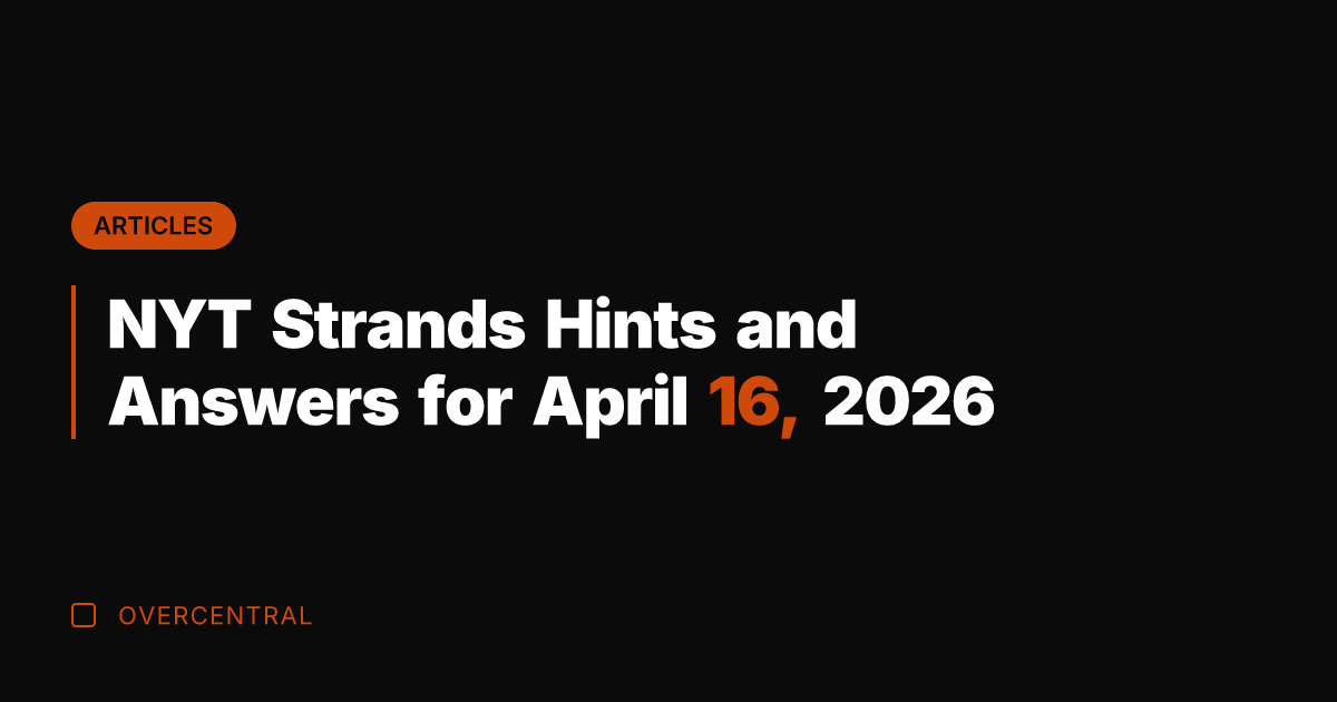 NYT Strands Hints and Answers for April 16, 2026