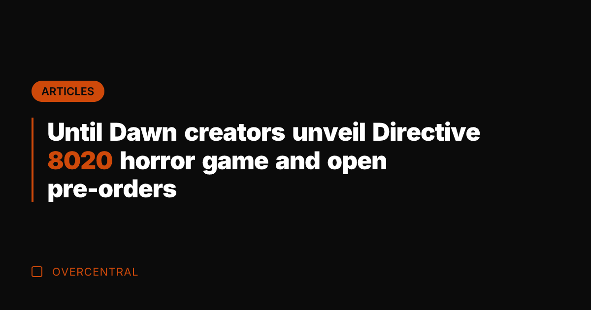Until Dawn creators unveil Directive 8020 horror game and open pre-orders