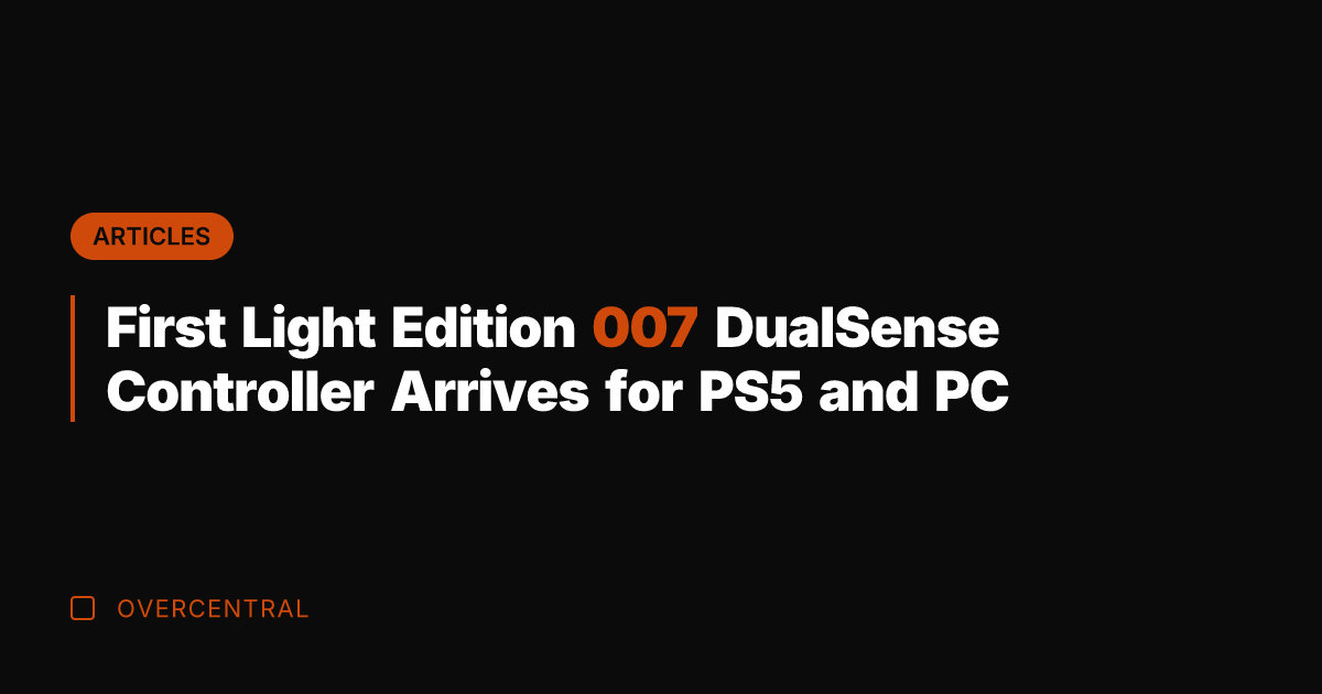 First Light Edition 007 DualSense Controller Arrives for PS5 and PC