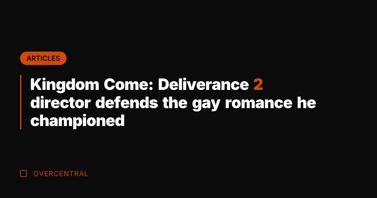 Kingdom Come: Deliverance 2 director defends the gay romance he championed