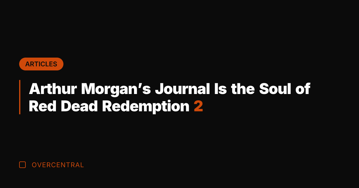 Arthur Morgan's Journal Is the Soul of Red Dead Redemption 2