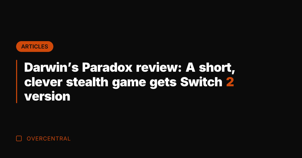 Darwin’s Paradox review: A short, clever stealth game gets Switch 2 version